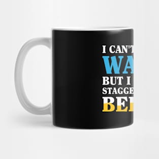 I Can Stagger On Beer Drinking Mug